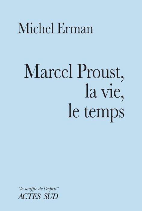 Emprunter Marcel Proust, la vie, le temps livre