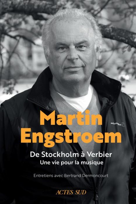 Emprunter Martin Engstroem. De Stockholm à Verbier, une vie pour la musique livre