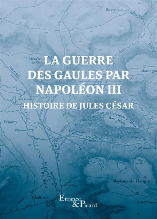 Emprunter La guerre des Gaules par Napoléon III. Histoire de Jules César livre