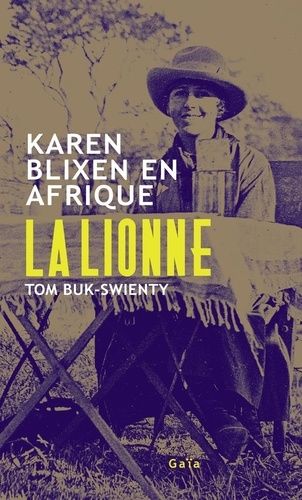 Emprunter La Lionne. Karen Blixen en Afrique livre