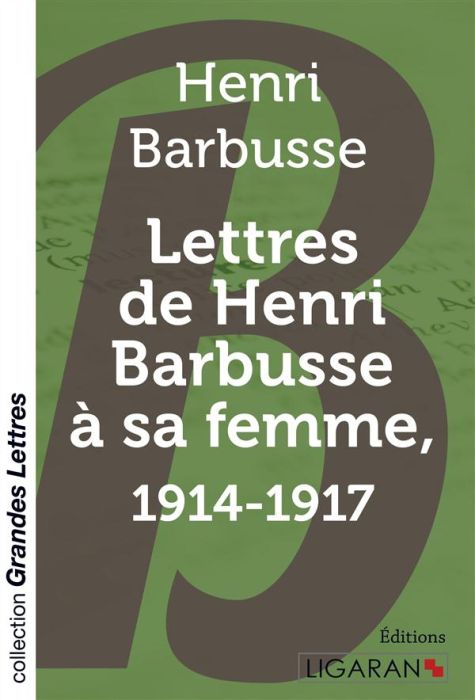 Emprunter Lettres de Henri Barbusse à sa femme, 1914-1917 [EDITION EN GROS CARACTERES livre