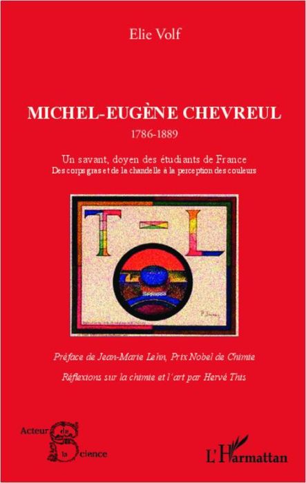 Emprunter Michel-Eugène Chevreul (1786-1889). Un savant doyen des étudiants de France. Des corps gras et de la livre