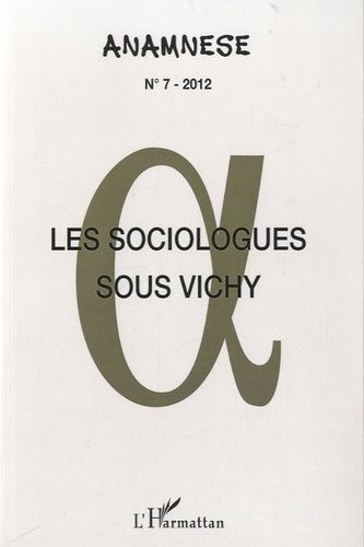 Emprunter Anamnèse N° 7/2012 : Les sociologues sous Vichy livre