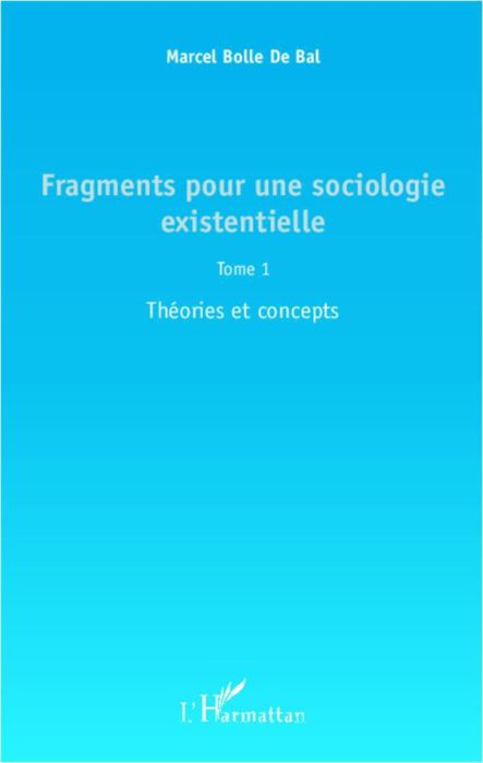 Emprunter Fragments pour une sociologie existentielle. Tome 1 : Théories et concepts livre
