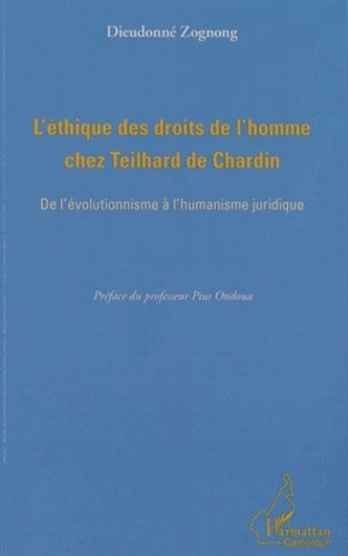 Emprunter L'éthique des droits de l'homme chez Teilhard de Chardin. De l'évolutionnisme à l'humanisme juridiqu livre