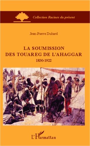 Emprunter La soumission des Touareg de l'Ahaggar (1830-1922) livre