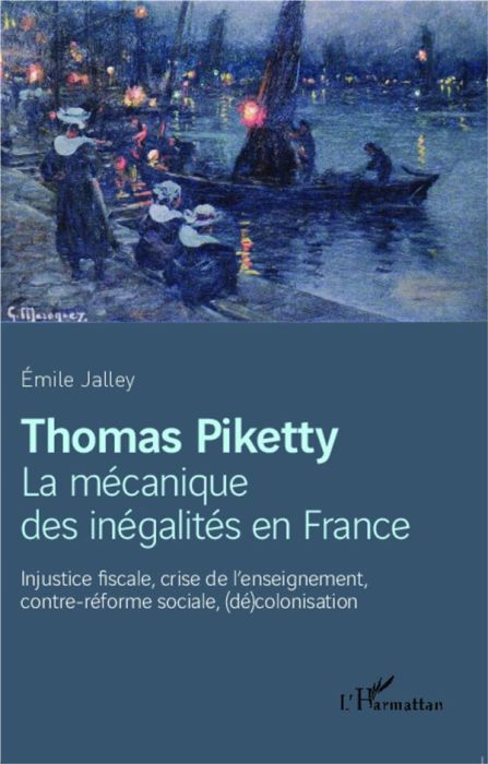 Emprunter Thomas Piketty, La mécanique des inégalités en France. Injustice fiscale, crise de l'enseignement, c livre