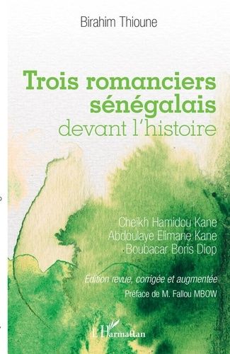 Emprunter Trois romanciers sénégalais devant l'histoire. Cheikh Hamidou Kane, Abdoulaye Elimane Kane et Boubac livre
