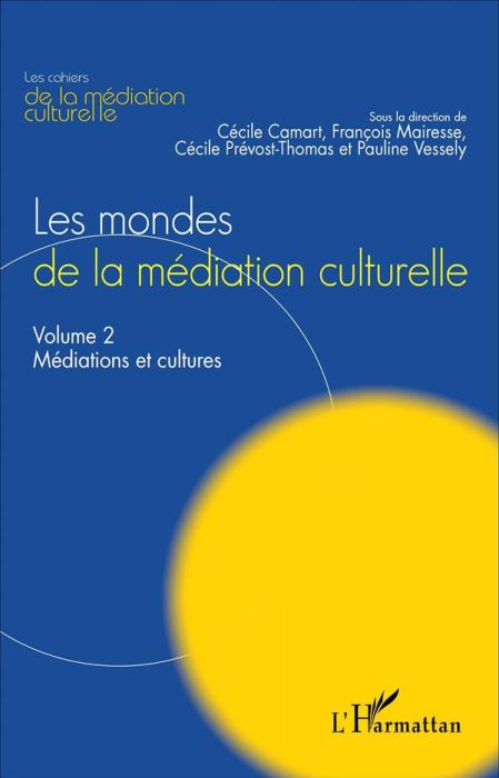 Emprunter Les mondes de la médiation culturelle. Volume 2, Médiations et cultures livre