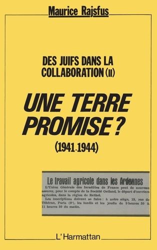 Emprunter Une terre Promise ? (1941-1944). Des juifs dans la collaboration (II) livre