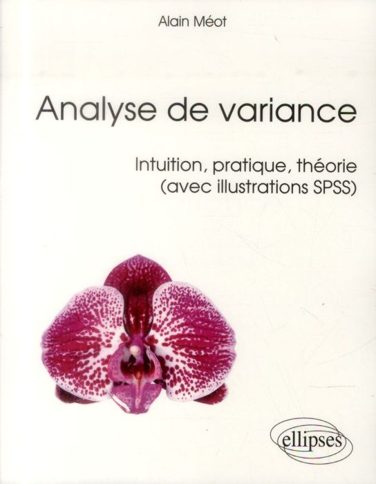 Emprunter Analyse de variance. Intuition, pratique, théorie (avec illustrations SPSS) livre