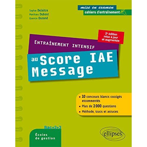 Emprunter Entraînement intensif au Score IAE-Message. Bac +2, Bac +3, écoles de gestion livre