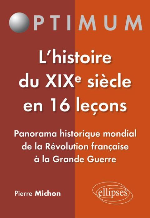 Emprunter L'histoire du XIXe siècle en 16 leçons. Panorama historique mondial de la Révolution française à la livre