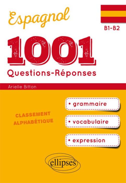 Emprunter 1001 questions-réponses Espagnol. Grammaire, vocabulaire, expression B1-B2 livre
