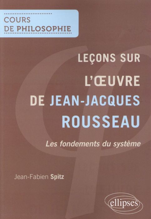 Emprunter Leçons sur l'oeuvre de Jean-Jacques Rousseau. Les fondements du système livre