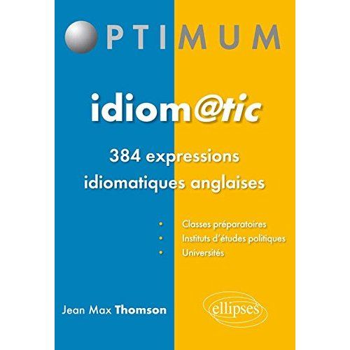 Emprunter Idiomatic. 384 expressions idiomatiques anglaises livre