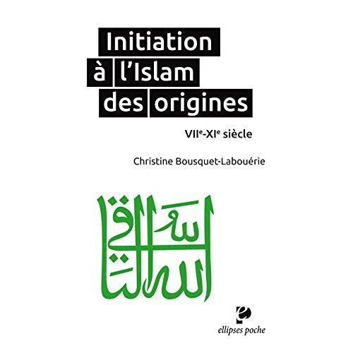 Emprunter Initiation à l'islam des origines (VII-XIe siècle) livre