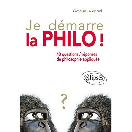 Emprunter Je démarre la philo ! 40 questions/réponses de philosophie appliquée livre