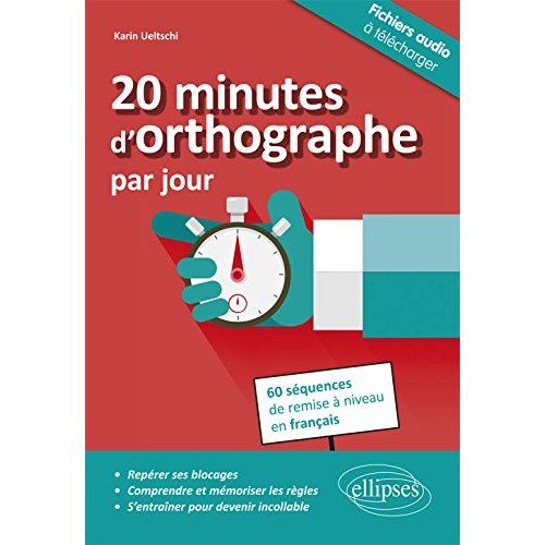 Emprunter 20 minutes d'orthographe par jour. Pour une remise à niveau en français en 60 séquences, avec fichie livre