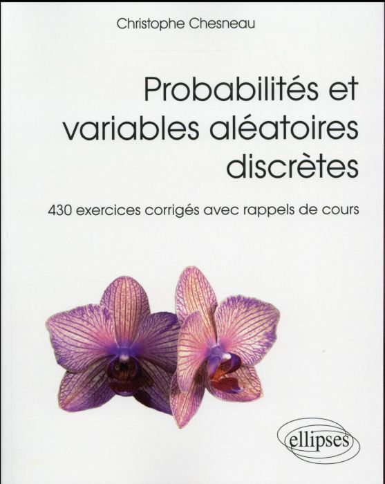 Emprunter Probabilités et variables aléatoires discrètes. 430 exercices corrigés avec rappels de cours livre