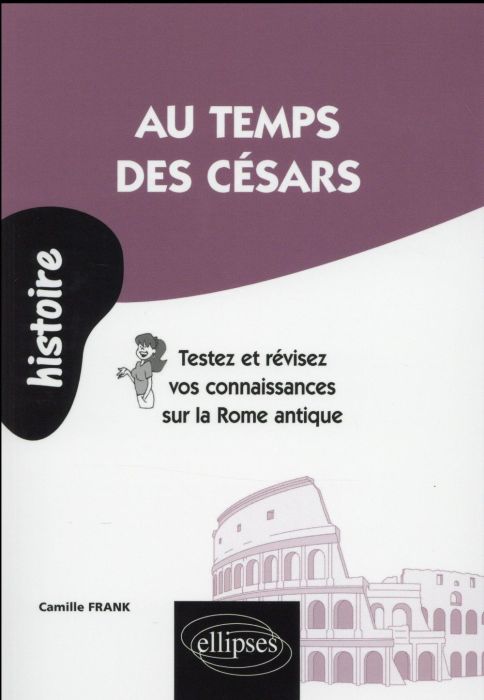 Emprunter Au temps des Césars. Testez et révisez vos connaissances sur la Rome antique livre