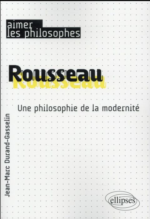 Emprunter Rousseau. Une philosophie de la modernité livre
