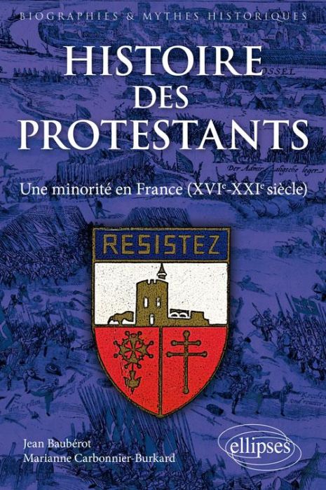 Emprunter Les protestants en France. Histoire d'une minorité (XVIe-XXIe siècle) livre