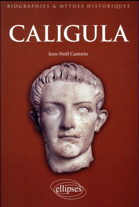 Emprunter Caligula. Au coeur de l'imaginaire tyrannique livre