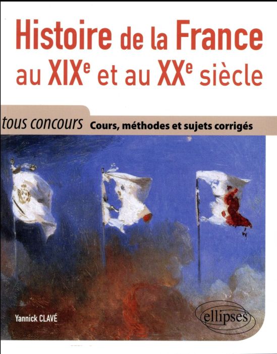 Emprunter Histoire de la France au XIXe et au XXe siècle. Cours méthode et sujets corrigés - Tout en un, tous livre