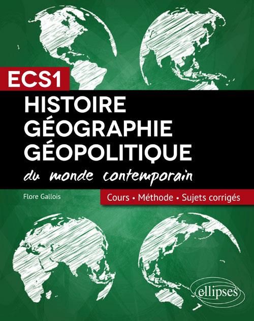 Emprunter Histoire, géographie et géopolitique du monde contemporain ECS1. Cours, méthode, sujets corrigés livre