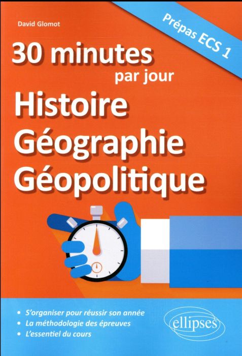 Emprunter 30 minutes d'Histoire, Géographie, Géopolitique par jour. Prépas ECS 1 livre