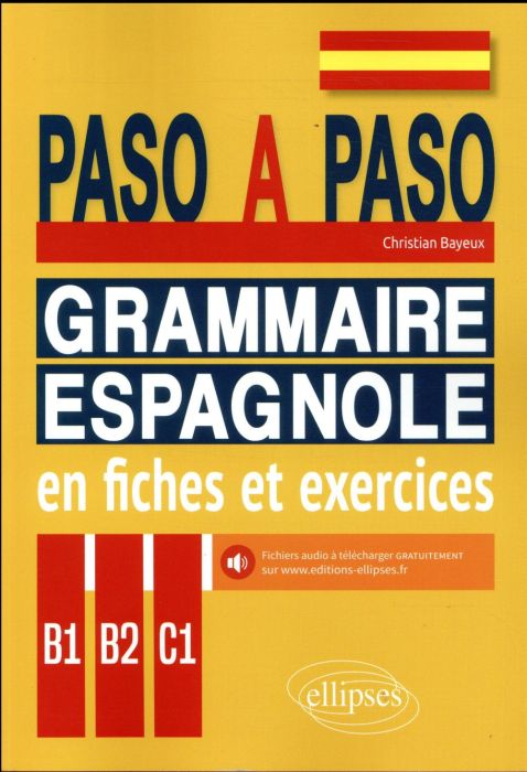 Emprunter Espagnol B1-B2-C1 Paso a paso. Grammaire espagnole en fiches et exercices. livre