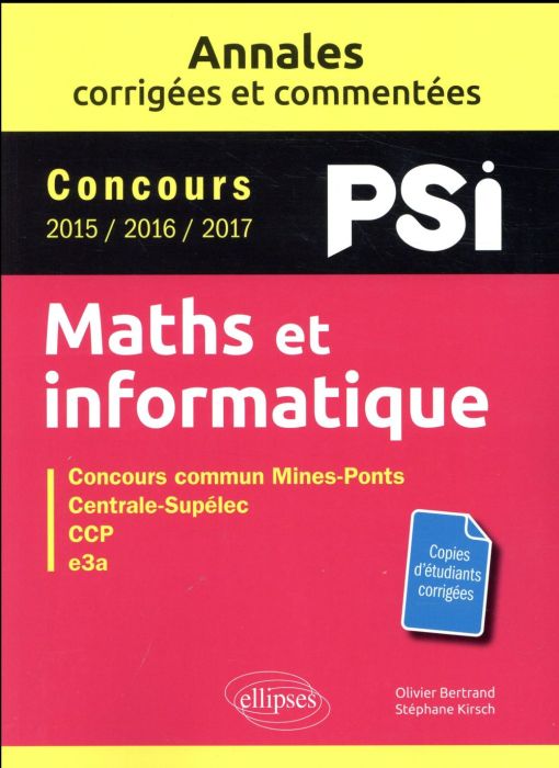 Emprunter Maths et informatique PSI. Concours commun Mines-Ponts, Centrale-Supélec, CCP, e3a, Edition 2016-201 livre