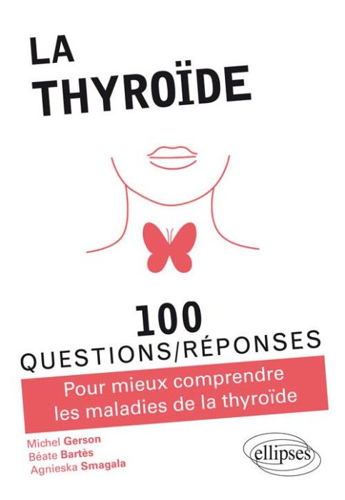 Emprunter La thyroïde. Pour mieux comprendre les maladies de la thyroïde livre