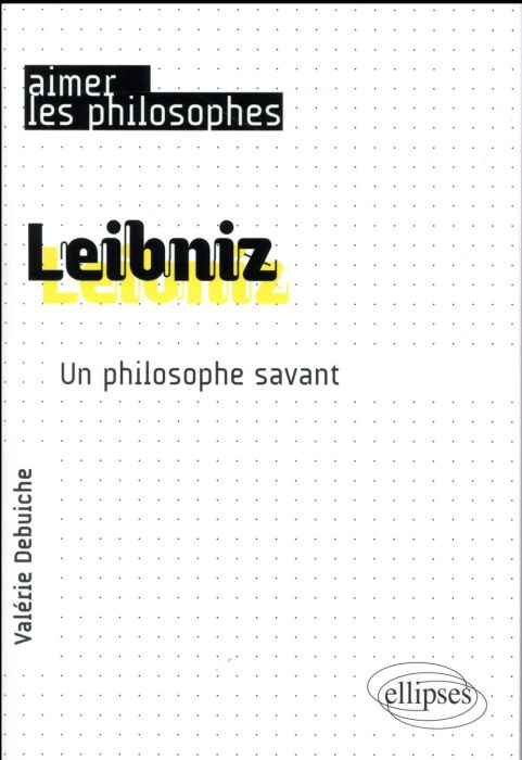 Emprunter Leibniz. Un philosophe savant livre
