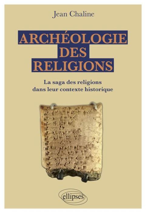 Emprunter Archéologie des religions. La saga des religions dans leur contexte historique livre