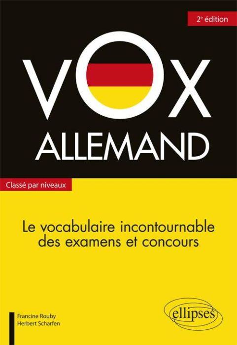 Emprunter Vox Allemand. Le vocabulaire incontournable des examens et concours classé par niveaux, 2e édition livre