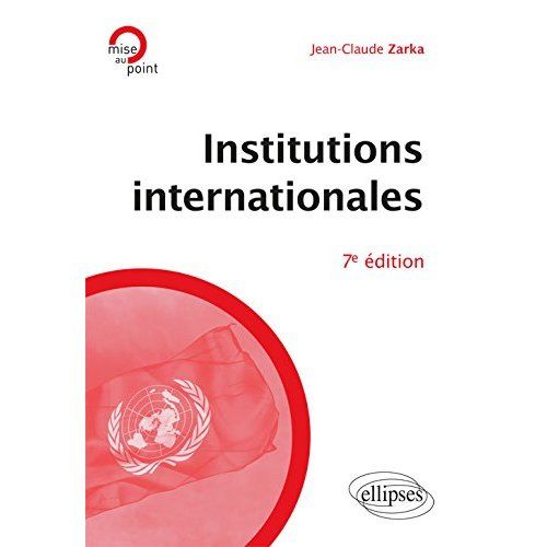Emprunter Institutions internationales. 7e édition revue et augmentée livre