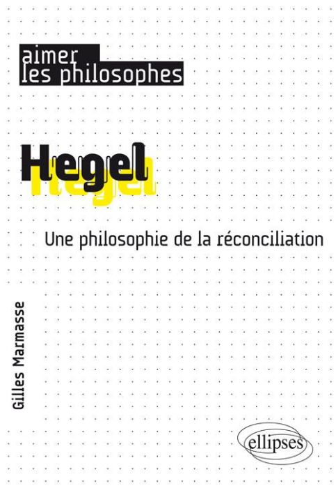 Emprunter Hegel. Une philosophie de la réconciliation livre