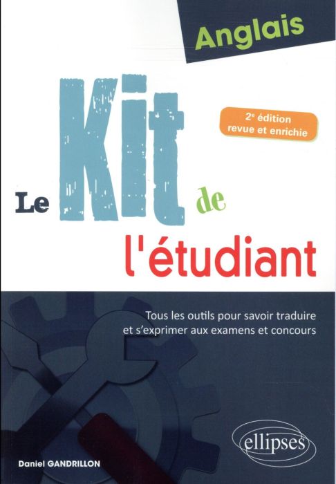Emprunter Anglais : Le kit de l'étudiant. Tous les outils pour savoir traduire et s'exprimer aux examens et co livre