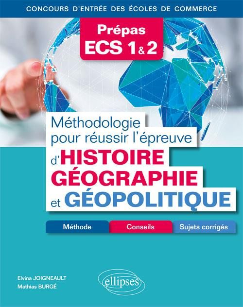 Emprunter Méthodologie pour réussir l'épreuve d'Histoire-Géographie et Géopolitique Prépas ECS 1 & 2. Méthodes livre