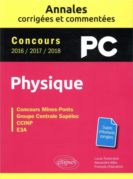 Emprunter Physique PC concours Mines-Ponts, Groupe Centrale-Supélec, CCINP, E3A. Annales corrigées et commenté livre