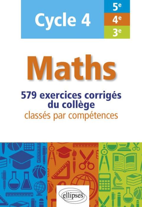Emprunter Maths cycle 4 (5e, 4e et 3e). 579 exercices corrigés classés par compétences livre