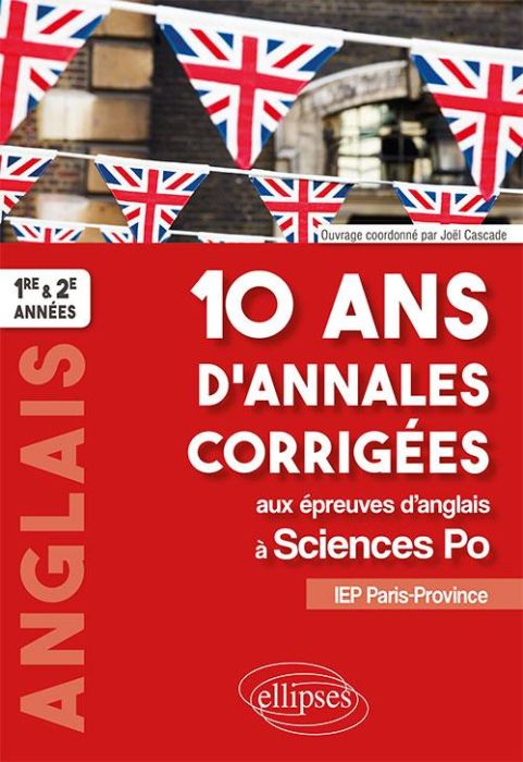 Emprunter Anglais 1re et 2e années 10 ans d'annales corrigées aux épreuves d'anglais à Sciences Po. IEP Paris- livre