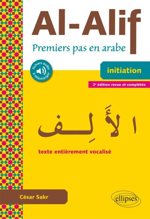 Emprunter Al-Alif. Premiers pas en arabe, 2e édition revue et augmentée livre