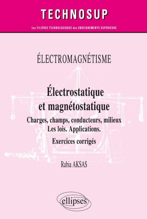 Emprunter Electromagnétisme. Electrostatique et magnétostatique. Charges, champs, conducteurs, milieux. Les lo livre