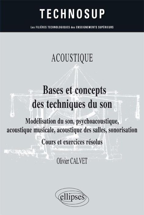 Emprunter Bases et concepts des techniques du son. Modélisation du son psychoacoustique acoustique musicale livre