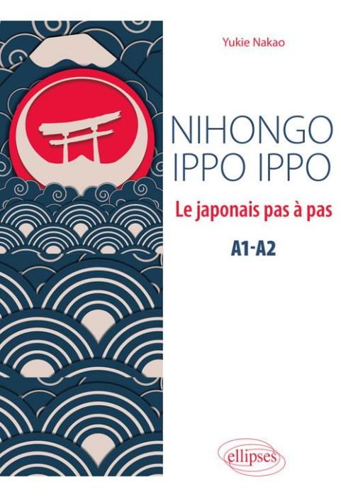 Emprunter Nihongo ippo ippo. Le japonais pas à pas A1-A2 livre