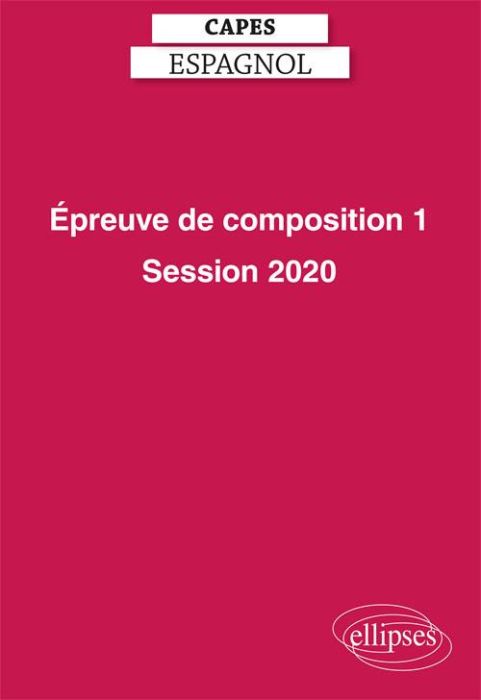 Emprunter CAPES espagnol. Epreuve de composition, Edition 2020 livre