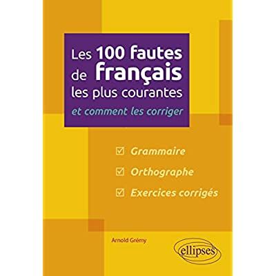 Emprunter Les 100 fautes de français les plus courantes et comment les corriger livre